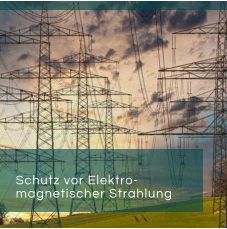 Schutz vor Elektro-magnetischer Strahlung